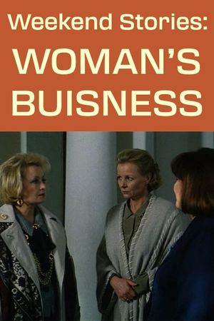Weekend Stories: A Woman's Business's poster