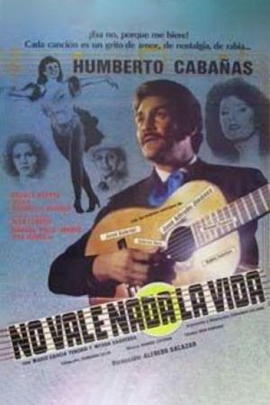 No vale nada la vida's poster