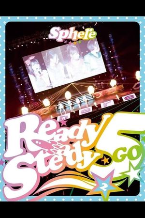 Sphere LIVE2014 "Start Dash Meeting" Ready Steady 5 Shuunen! in Nippon Budokan ~Futsukame~!'s poster