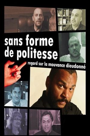 Sans forme de politesse: regard sur la mouvance Dieudonné's poster