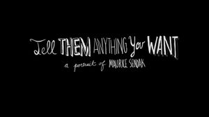 Tell Them Anything You Want: A Portrait of Maurice Sendak's poster
