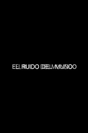 El ruido del mundo's poster