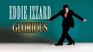 Eddie Izzard: Glorious's poster
