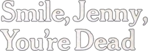 Smile Jenny, You're Dead's poster