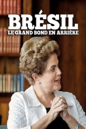 Brésil: Le grand bond en arrière's poster