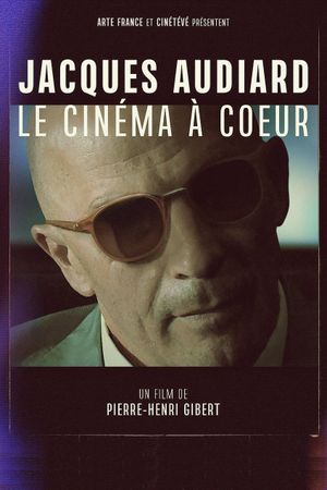 Jacques Audiard, le cinéma à cœur's poster