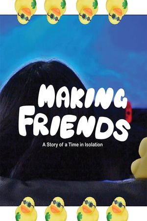 Making Friends: A Story of A Time in Isolation's poster