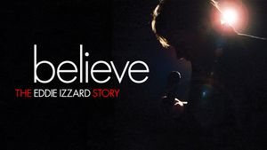 Believe: The Eddie Izzard Story's poster