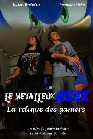 Le Métalleux Geek - La Relique des Gamers's poster