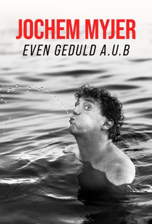 Jochem Myjer: Even Geduld Aub!'s poster