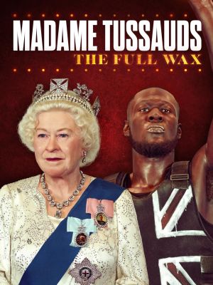 Madame Tussauds: The Full Wax's poster