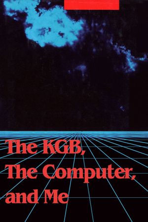 The KGB, the Computer and Me's poster