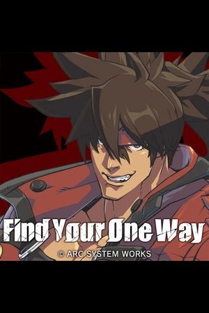 GUILTY GEAR STRIVE: Find Your One Way's poster