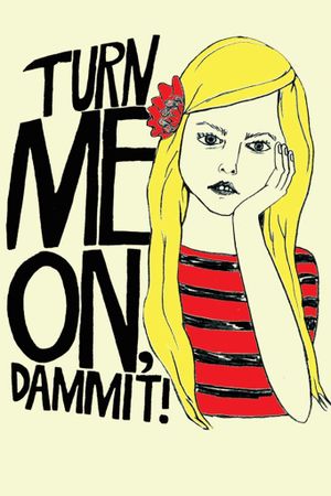 Turn Me On, Dammit!'s poster
