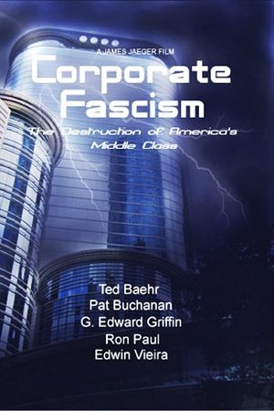 Corporate Fascism: The Destruction of America's Middle Class's poster