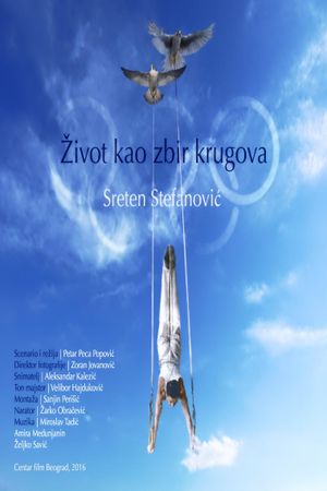 Zivot kao zbir krugova - saga o Sretenu Stefanovicu's poster