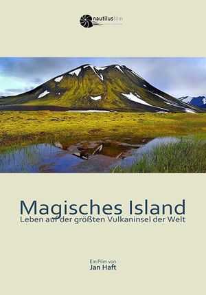 Magical Iceland: Living on the World's Largest Volcanic Island's poster