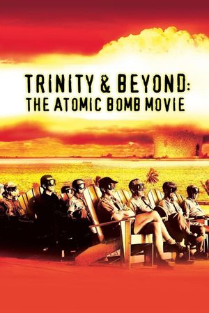 Trinity and Beyond: The Atomic Bomb Movie's poster