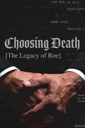 Choosing Death: The Legacy of Roe's poster image