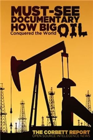 How Big Oil Conquered the World's poster
