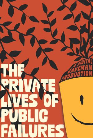 The Private Lives of Public Failures's poster