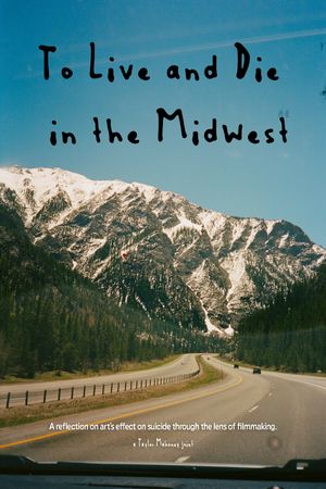 To Live and Die in the Midwest's poster