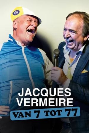 Jacques Vermeire: Van 7 tot 77's poster