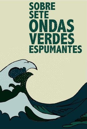 Sobre sete ondas verdes espumantes's poster