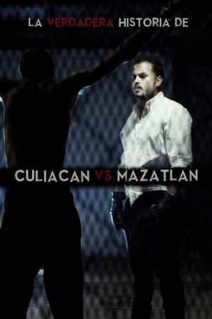 La verdadera historia de Culiacan vs Mazatlan's poster