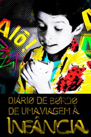 Diário de Bordo de uma Viagem à Infância: Mundo da Lua, o Documentário's poster