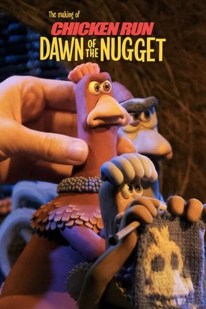 The Making of Chicken Run: Dawn of the Nugget's poster