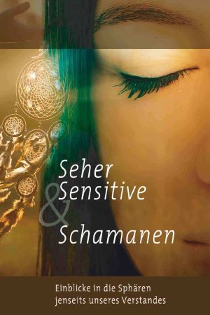 Seher, Sensitive & Schamanen - Einblicke in Sphären jenseits unseres Verstandes's poster image