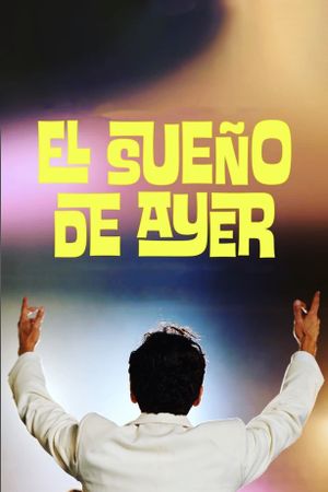 El Sueño de Ayer's poster