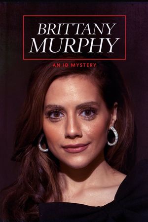 Brittany Murphy: An ID Mystery's poster