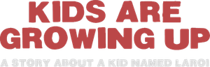 Kids Are Growing Up's poster