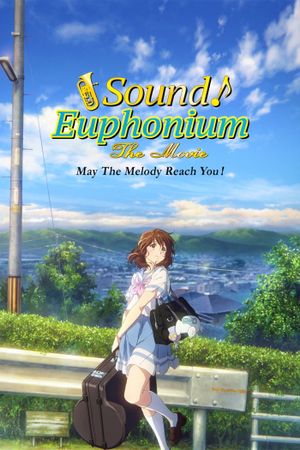 Sound! Euphonium the Movie: May the Melody Reach You!'s poster
