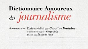 Dictionnaire amoureux du journalisme's poster