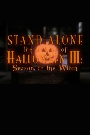 Stand Alone: The Making of Halloween III: Season of the Witch's poster