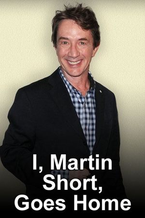 I, Martin Short, Goes Home's poster