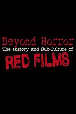 Beyond Horror: The History and Sub-Culture of Red Films's poster