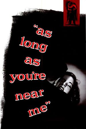 As Long as You're Near Me's poster
