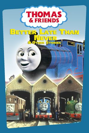 Thomas & Friends: Better Late Than Never's poster