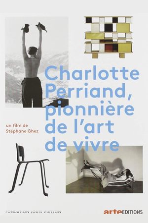 Charlotte Perriand, Pioneer in the Art of Living's poster