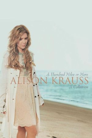 Alison Krauss | A Hundred Miles Or More's poster