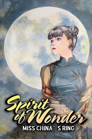 Spirit of Wonder: Miss China's Ring's poster