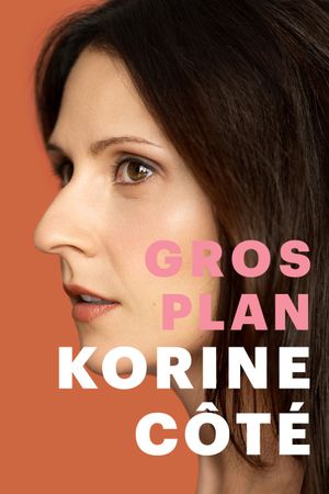 Korine Côté - Gros plan's poster