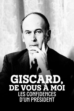 Giscard - De vous à moi, les confidences d'un président's poster