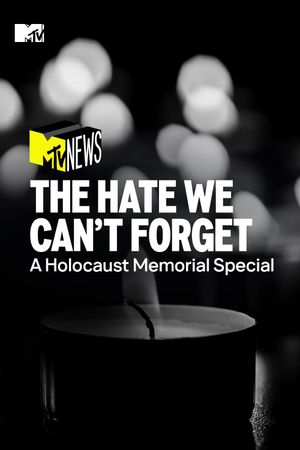The Hate We Can’t Forget: A Holocaust Memorial Special's poster