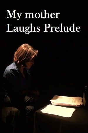 My Mother Laughs Prelude's poster