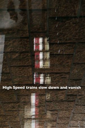 High Speed trains slow down and vanish's poster